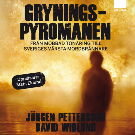 Hörbuch Gryningspyromanen  - Autor David Widlund   - gelesen von Mats Eklund