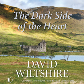 Hörbuch The Dark Side of the Heart  - Autor David Wiltshire   - gelesen von Penelope Freeman