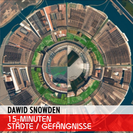 Hörbuch 15 Minuten Städte / Gefängnisse  - Autor Dawid Snowden   - gelesen von Dawid Snowden
