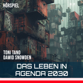 Hörbuch Das Leben in Agenda 2030  - Autor Dawid Snowden   - gelesen von Schauspielergruppe