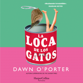 Hörbuch La loca de los gatos  - Autor Dawn O'Porter   - gelesen von Raquel Romero Escrivá