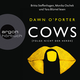 Hörbuch Cows - Folge nicht der Herde  - Autor Dawn O'Porter   - gelesen von Schauspielergruppe