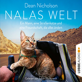 Hörbuch Nalas Welt - Ein Mann, eine Straßenkatze und eine Freundschaft, die alles ändert  - Autor Dean Nicholson   - gelesen von Julian Horeyseck