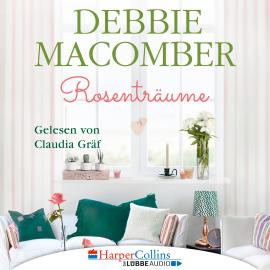 Hörbuch Rosenträume - Cedar Cove, Teil 2 (Ungekürzt)  - Autor Debbie Macomber   - gelesen von Claudia Gräf