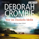 Hörbuch Wer im Dunkeln bleibt  - Autor Deborah Crombie   - gelesen von Jürgen Holdorf