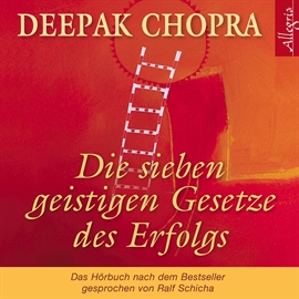 Hörbuch Die sieben geistigen Gesetze des Erfolgs  - Autor Dr. Deepak Chopra   - gelesen von Ralf Schicha