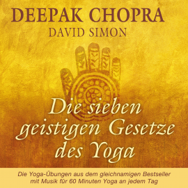 Hörbuch Die sieben geistigen Gesetze des Yoga  - Autor Deepak Chopra   - gelesen von Ralph Schicha