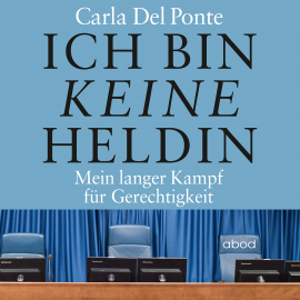 Hörbuch Ich bin keine Heldin  - Autor Del Ponte Carla   - gelesen von Viola Müller