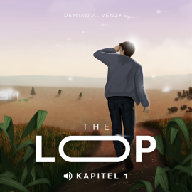 Hörbuch The Loop  - Autor Demian A. Venzke   - gelesen von Schauspielergruppe