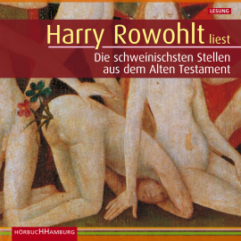 Hörbuch Die schweinischsten Stellen aus dem Alten Testament  - Autor Denis Scheck   - gelesen von Harry Rowohlt