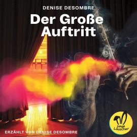 Hörbuch Der Große Auftritt  - Autor Denise Desombre   - gelesen von Schauspielergruppe