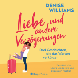 Hörbuch Liebe und andere Verzögerungen (ungekürzt)  - Autor Denise Williams   - gelesen von Schauspielergruppe