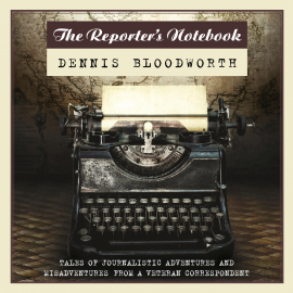 Hörbuch The Reporter's Notebook  - Autor Dennis Bloodworth   - gelesen von Roger Jenkins