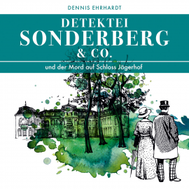 Hörbuch Sonderberg & Co. Und der Mord auf Schloss Jägerhof  - Autor Dennis Ehrhardt   - gelesen von Schauspielergruppe