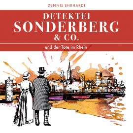 Hörbuch Sonderberg & Co. Und der Tote im Rhein  - Autor Dennis Ehrhardt   - gelesen von Schauspielergruppe