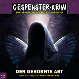 Hörbuch Der gehörnte Abt (Gespenster-Krimi 12)  - Autor Dennis Hendricks   - gelesen von Schauspielergruppe