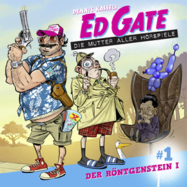 Hörbuch Der Röntgenstein - Teil 1 von 2 (Ed Gate - Die Mutter aller Hörspiele 1)  - Autor Dennis Kassel   - gelesen von Schauspielergruppe