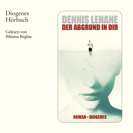 Hörbuch Der Abgrund in dir  - Autor Dennis Lehane   - gelesen von Bibiana Beglau
