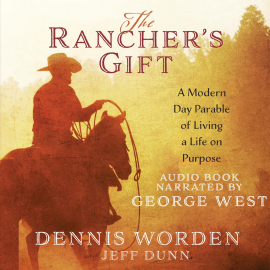 Hörbuch The Rancher's Gift  - Autor Dennis Worden   - gelesen von George West