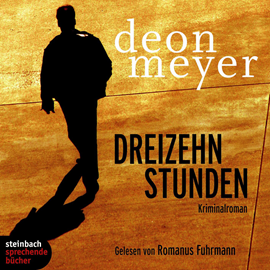 Hörbuch Dreizehn Stunden  - Autor Deon Meyer   - gelesen von Romanus Fuhrmann