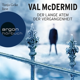 Hörbuch Der lange Atem der Vergangenheit  - Autor Val McDermid   - gelesen von Tanja Geke