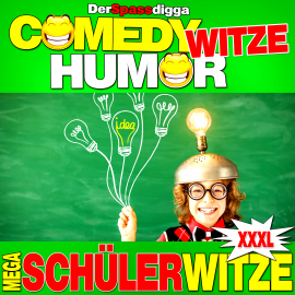 Hörbuch Comedy Witze Humor - Mega Schülerwitze Xxxl  - Autor Der Spassdigga   - gelesen von Der Spassdigga