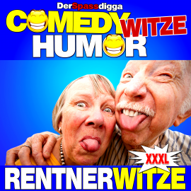 Hörbuch Comedy Witze Humor - Rentnerwitze Xxxl  - Autor Der Spassdigga   - gelesen von Der Spassdigga