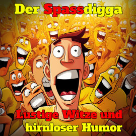 Hörbuch Lustige Witze und hirnloser Humor  - Autor Der Spassdigga   - gelesen von Uwe Lachmann