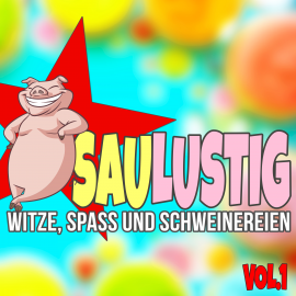 Hörbuch Saulustig - Witze, Spass und Schweinereien, Vol. 1  - Autor Der Spassdigga   - gelesen von Der Spassdigga