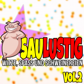 Hörbuch Saulustig - Witze, Spass und Schweinereien, Vol. 2  - Autor Der Spassdigga   - gelesen von Der Spassdigga