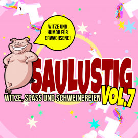 Hörbuch Saulustig - Witze, Spass und Schweinereien, Vol. 7  - Autor Der Spassdigga   - gelesen von Der Spassdigga