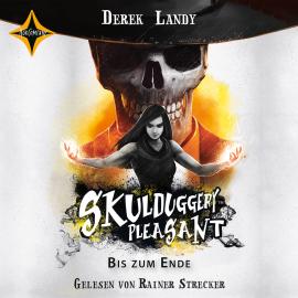 Hörbuch Bis zum Ende - Skulduggery Pleasant, Teil 15 (gekürzt)  - Autor Derek Landy   - gelesen von Rainer Strecker