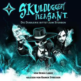 Hörbuch Die Diablerie bittet zum Sterben - Skulduggery Pleasant, Teil 3 (gekürzt)  - Autor Derek Landy   - gelesen von Rainer Strecker