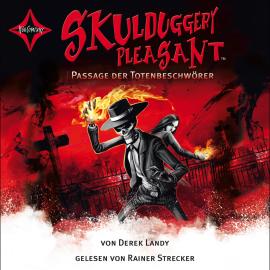 Hörbuch Passage der Totenbeschwörer - Skulduggery Pleasant, Teil 6 (gekürzt)  - Autor Derek Landy   - gelesen von Rainer Strecker