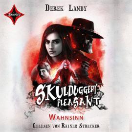 Hörbuch Wahnsinn - Skulduggery Pleasant, Teil 12 (ungekürzt)  - Autor Derek Landy   - gelesen von Rainer Strecker