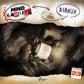 Hörbuch MindNapping, Folge 23: Dibbuk  - Autor Derek Meister   - gelesen von Schauspielergruppe