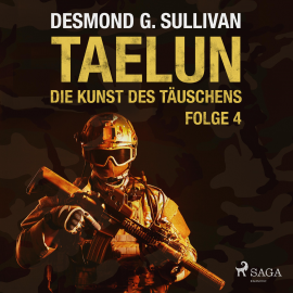 Hörbuch Taelun, Folge 4: Die Kunst des Täuschens (Ungekürzt)  - Autor Desmond G. Sullivan   - gelesen von Markus Raab