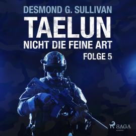 Hörbuch Taelun, Folge 5: Nicht die feine Art (Ungekürzt)  - Autor Desmond G. Sullivan   - gelesen von Markus Raab
