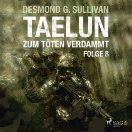 Hörbuch Taelun, Folge 8: Zum Töten verdammt (Ungekürzt)  - Autor Desmond G. Sullivan   - gelesen von Markus Raab