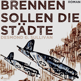 Hörbuch Brennen sollen die Städte  - Autor Desmond G. Sullivan   - gelesen von Robert Frank