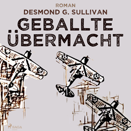 Hörbuch Geballte Übermacht (Fliegergeschichten 9)  - Autor Desmond G. Sullivan   - gelesen von Robert Frank
