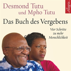 Hörbuch Das Buch des Vergebens - Vier Schritte zu mehr Menschlichkeit  - Autor Desmond Tutu;Mpho Tutu   - gelesen von Claus Brockmeyer