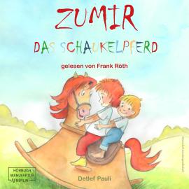 Hörbuch Zumir - Das Schaukelpferd (ungekürzt)  - Autor Detlef Pauli   - gelesen von Frank Röth