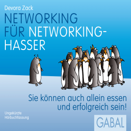 Hörbuch Networking für Networking-Hasser  - Autor Devora Zack   - gelesen von Schauspielergruppe