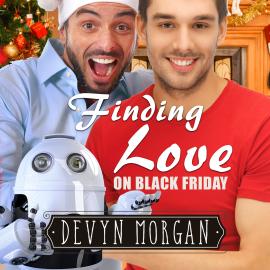 Hörbuch Finding Love On Black Friday (Unabridged)  - Autor Devyn Morgan   - gelesen von Kirk Hall