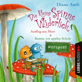 Hörbuch Die kleine Spinne Widerlich, Folge 4: Ausflug ans Meer & Komm, wir spielen Schule  - Autor Diana Amft   - gelesen von Schauspielergruppe