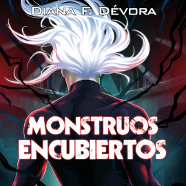 Hörbuch Monstruos encubiertos  - Autor Diana Dévora   - gelesen von Micaela Oddera