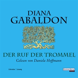 Hörbuch Der Ruf der Trommel (Outlander 4)  - Autor Diana Gabaldon   - gelesen von Daniela Hoffmann