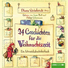 Hörbuch 24 Geschichten für die Weihnachtszeit - Ein Adventskalenderhörbuch  - Autor Diana Steinbrede   - gelesen von Schauspielergruppe