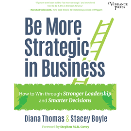 Hörbuch Be More Strategic in Business - How to Win Through Stronger Leadership and Smarter Decisions (Unabridged)  - Autor Diana Thomas, Stacey Boyle   - gelesen von Schauspielergruppe